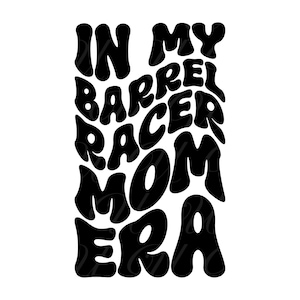In meinem Barrel Racer Mom Era SVG, PNG, PDF, Barrel Racer Mom Shirt Png, Barrel Racing, Retro gewellte Groovy Buchstaben, Cut File Cricut, Silhouette.