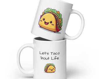 Lets Taco Bout Life Mug - Taco Lovers Mug - Fun Taco Mug - Funny Taco Mug - Cute Taco Gift Mug - I Love Tacos Mug