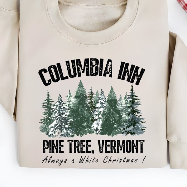 Colombia Inn Pine Tree Vermont Christmas Sweatshirt, White Christmas Movie Fans Gift, Bing Crosby, Nostalgic Xmas Sweater, 90s Movie T Shirt
