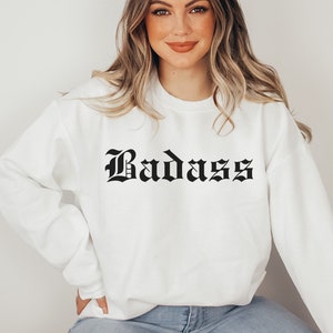 Badass Sweatshirt, Chicano Style Shirt Chola Sweatshirt Lowrider