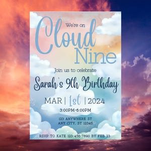May include: A blue and white invitation card with a cloud design. The text reads "We're on Cloud Nine" and "Join us to celebrate Sarah's 9th Birthday". The date is March 1st, 2024, and the time is 3:00PM-6:00PM. The address is 123 Anywhere St, Any City, ST 12345. RSVP to Kate 123-456-7890 by Feb 23.