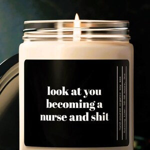 Look at You Becoming a Nurse, Scented Candle, Nursing School Graduation Candle Gift, New Nurse Gift, Gift for Best Friend, Gift for Daughter