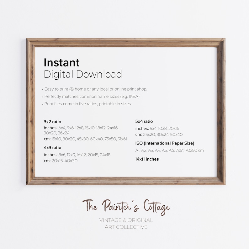 May include: A digital download poster with the text "Instant Digital Download" and "The Painter's Cottage" in a brown wooden frame. The poster lists different print sizes in inches and centimeters, including 3x2, 4x3, and 5x4 ratios. It also includes standard paper sizes like A1, A2, A3, A4, A5, A6, 7x5 inches, and 70x50 cm.