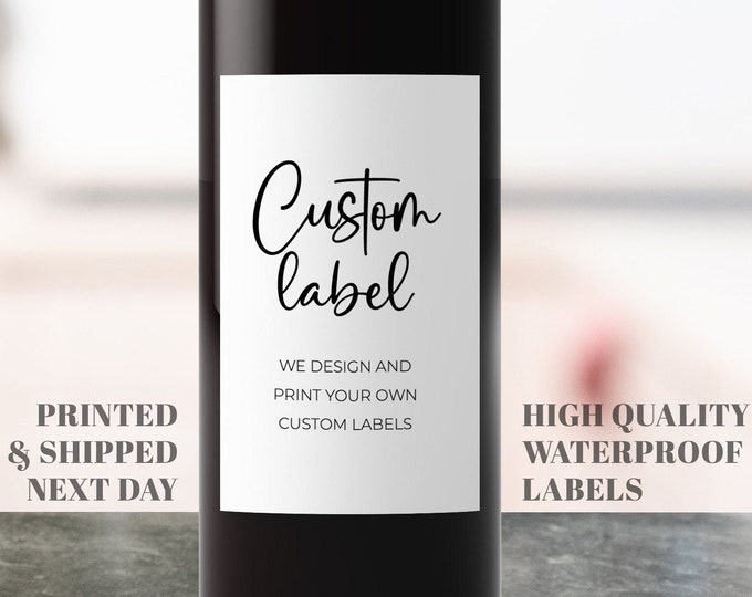 PRINTED Custom Wine Bottle Label, Personalized Wine Label, Your Image or Text, Wine Gift, Photo Wine Label, Full Custom Label, Wine Gift