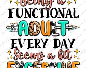 Being a functional adult every day seems a bit excessive png, western quotes png, western png, funny quotes png, download