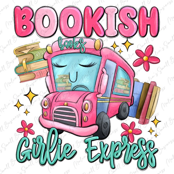 Bookish girlie express png sublimation design download, book lover png, bookish png, reading png, sublimate designs download