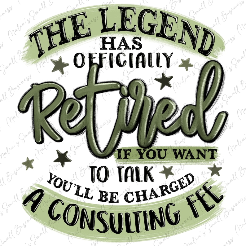 Op de afbeelding: Een groen en zwart grafisch ontwerp met de tekst "The Legend Has Officially Retired. If You Want To Talk You'll Be Charged A Consulting Fee".