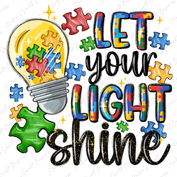 Let your light shine png sublimation design download, Autism Awareness png, Autism life png, Autism png, sublimate designs download