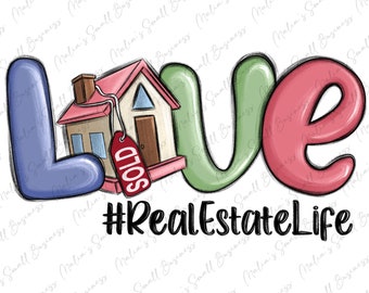 Love real estate life png sublimation design download, realtor png, realtor design png, realtor life png, sublimation design download