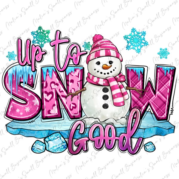 Up to snow good pink Christmas snowman png sublimation design download, Winter vibes png, hello Winter png, snowman png, sublimate download