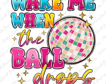 Wake me when the ball drops png sublimation design download, Merry Christmas png, Happy New Year png, Christmas party png, designs download