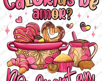 Calorías de amor no cuentan Mexican Valentine's Day png sublimation design download,Happy Valentine's png,14th February png,designs download