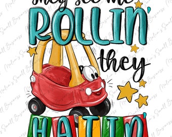 They see me rollin&#39; they hatin&#39; png sublimation design download, toddler png, newborn png, baby shower png, sublimate designs download
