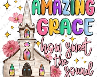 Pode incluir: Uma igreja branca com vitrais e uma flor rosa de cada lado. O texto "AMAZING GRACE how sweet the sound" está escrito em cores do arco-íris.