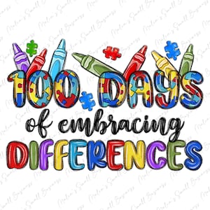 May include: Colorful graphic design with the text "100 Days of Embracing Differences". The text is made up of puzzle pieces and crayons. The design is perfect for a classroom or school setting.