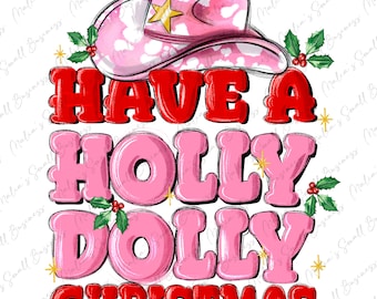 Have a holly dolly Christmas png sublimation design download, Christmas png, Merry Christmas png, Happy New Year png, designs download