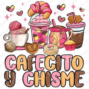 May include: A digital illustration featuring various coffee and pastry items, including a croissant, concha, and a muffin. The phrase "CAFECITO Y CHISME" is displayed in pink, brown, and tan letters, with hearts and stars scattered around the image.