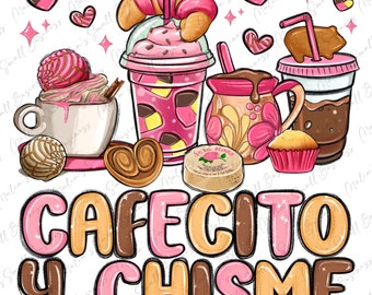Cafecito y chisme png sublimation design download, Mexican dessert png, Mexico png, Mexican drink png, sublimate designs download