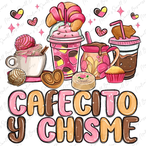 Cafecito y chisme png sublimation design download, Mexican dessert png, Mexico png, Mexican drink png, sublimate designs download