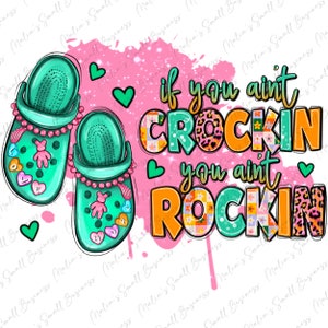 If you aint crockin you ain't rockin png sublimation design download, Nurse life png, Nursing png, Nurse love png,sublimate designs download
