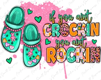 If you aint crockin you ain't rockin png sublimation design download, Nurse life png, Nursing png, Nurse love png,sublimate designs download