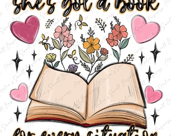She's got a book for every situation png sublimation design download, book lover png, bookish png, reading png, sublimate designs download