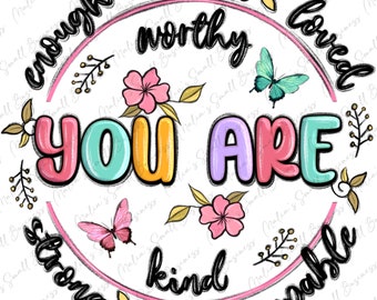 You are enough png sublimation design download, mental health png, positive quotes png, sublimate designs download