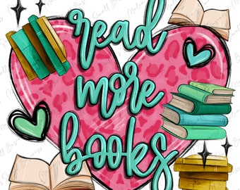 Read more books png sublimation design download, book lover png, bookish png, reading png, sublimate designs download