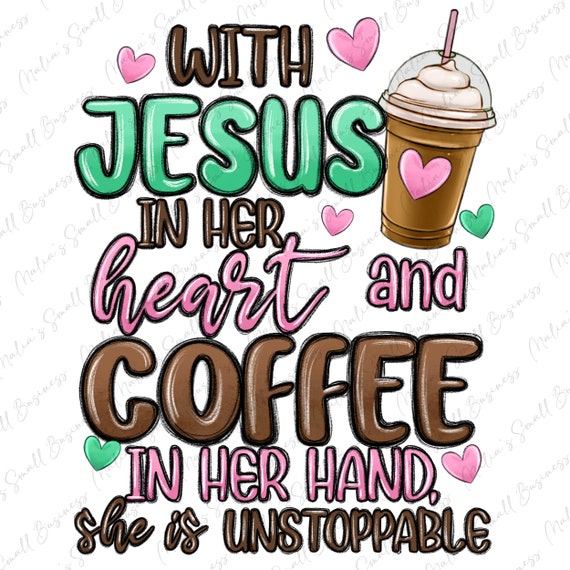 Coffee and Jesus png sublimation design download, Christian png, coffee love png, Jesus png, Religious png, sublimate designs download