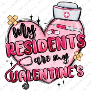 My residents are my Valentine's png, Happy Valentine's png, 14th February png, Valentines Nurse png, sublimate designs download