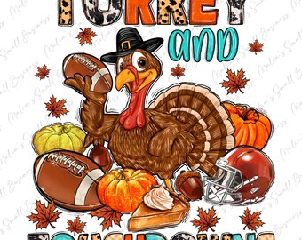 Turkey and touchdowns png sublimation design download, Thanksgiving Turkey png, Hello Fall png, Fall vibes png, sublimate designs download