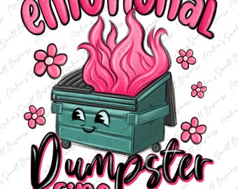 Emotional dumpster fire png sublimation design download, mental health png, funny design png, sublimate designs download