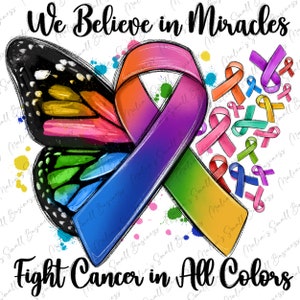 Nous croyons aux miracles pour combattre le cancer dans toutes les couleurs png, sensibilisation au cancer png, ruban de sensibilisation png, sublimer dessins à télécharger