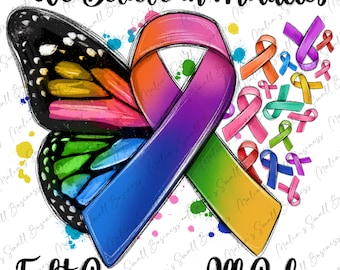 We believe in miracles fight Cancer in all colors png, Cancer Awareness png, Awareness ribbon png, sublimate designs download