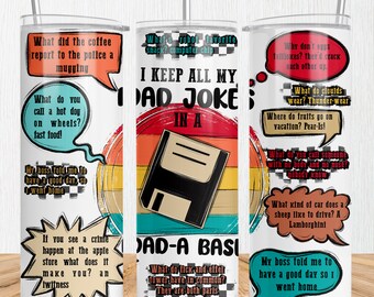 I keep all my Dad jokes in a Dad-a base 20 oz skinny tumbler png, Dad tumbler wrap png,Dad quotes 20 oz tumbler designs,tumbler png download