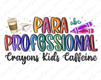 Paraprofessional png sublimation design download, Paraprofessional life png, back to school png, sublimate designs download