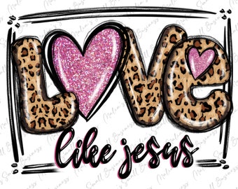 Love like Jesus png sublimation design download, Christian png, Jesus png, Religious png, sublimate designs download
