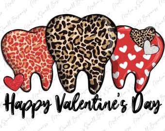 May include: A graphic design featuring three stylized teeth with Valentine's Day patterns. One tooth has a red leopard print, another a brown leopard print, and the third is red with white hearts. The text "Happy Valentine's Day" is below.