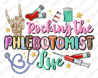 Rocking the Phlebotomist life png descarga de diseño de sublimación, Nurse life png, Nursing png, Nurse love png, descargar diseños sublimados