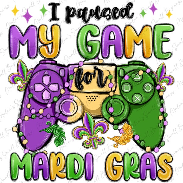 I paused my game for Mardi Gras png sublimation design download, Mardi Gras png, Mardi Gras Carnaval png, game day png, designs download