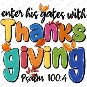 Op de afbeelding: Een kleurrijk Thanksgiving-ontwerp met de woorden "enter his gates with THANKSGIVING" in bubbelletters. Het ontwerp bevat herfstbladeren en de bijbeltekst Psalm 100:4.