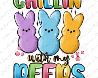 Chillin' with my peeps png sublimation design download, Easter Day png, Happy Easter Day png, Easter png, sublimate designs download
