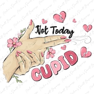Not today cupid png sublimation design download, Happy Valentine's png, 14th February png, funny Valentine's Day png, sublimate download