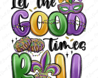 Let the good times roll png sublimate designs download, Mardi Gras png, Mardi Gras Carnaval png, Happy Mardi Gras png, designs download