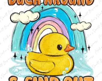 Duck around and find out png sublimation design download, duck png, animal png, hand drawn duck png, sublimate designs download