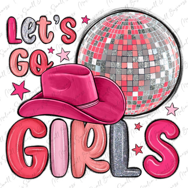 Let's go girls png sublimation design download, pink cowgirl png, western cowgirl png, cowgirl hat png, sublimate designs download