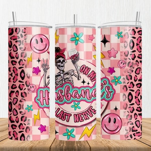 On my husband&#39;s last nerve 20 oz skinny tumbler png, western tumbler wrap png, 20 oz tumbler designs, tumbler png download