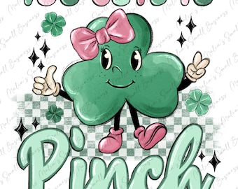 Too cute to pinch png sublimation design download, Happy St. Patrick's Day png, Irish Day png, lucky vibes png, sublimate designs download