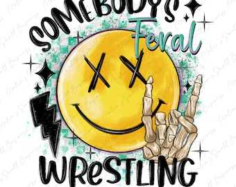 Somebody's feral Wrestling Mom png sublimation design download, Mother's Day png, Wrestling mom png, sport png, sublimate designs download