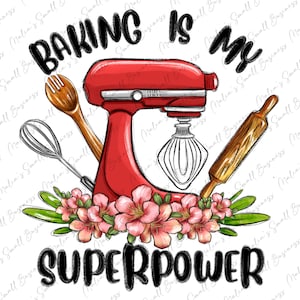 Puede incluir: Una batidora de pie roja con un tazón blanco y un accesorio de batidor. También se muestra un rodillo de madera, una cuchara de madera y un batidor. Hay flores rosas y hojas verdes en la parte inferior de la imagen. El texto "Baking is my superpower" está en letras negras.